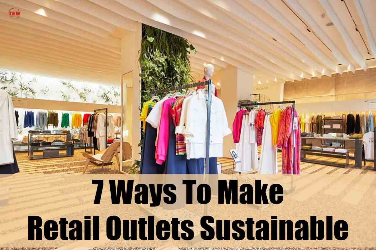 7 Ways To Make Retail Outlets Sustainable