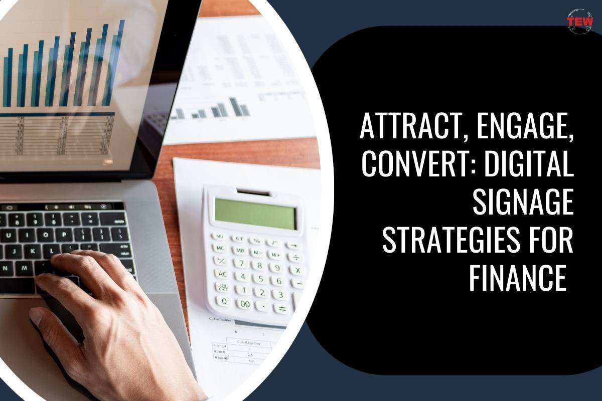 Attract, Engage, Convert: Digital Signage Strategies for Finance 