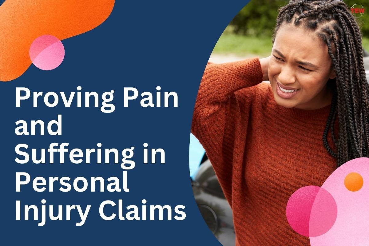 Proving Pain and Suffering in Personal Injury Claims 