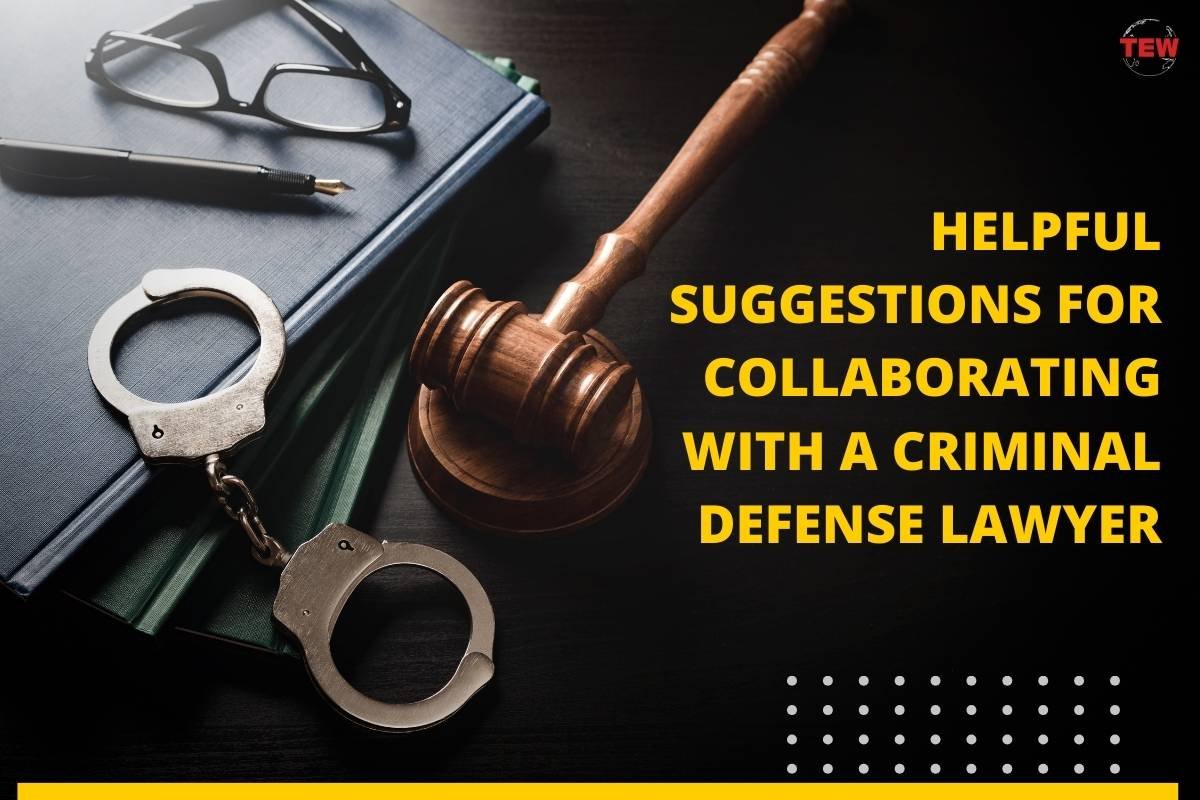 Helpful Suggestions for Collaborating With a Criminal Defense Lawyer