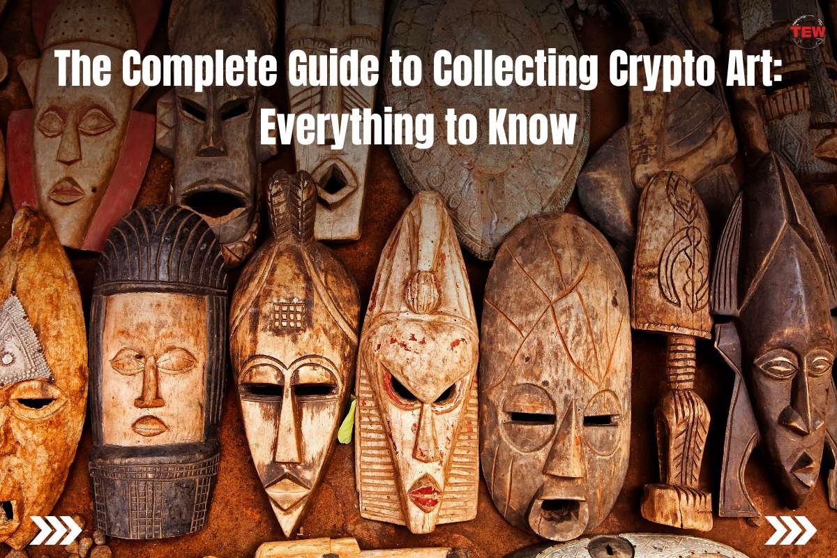 The Complete Guide to Collecting Crypto Art: Everything to Know