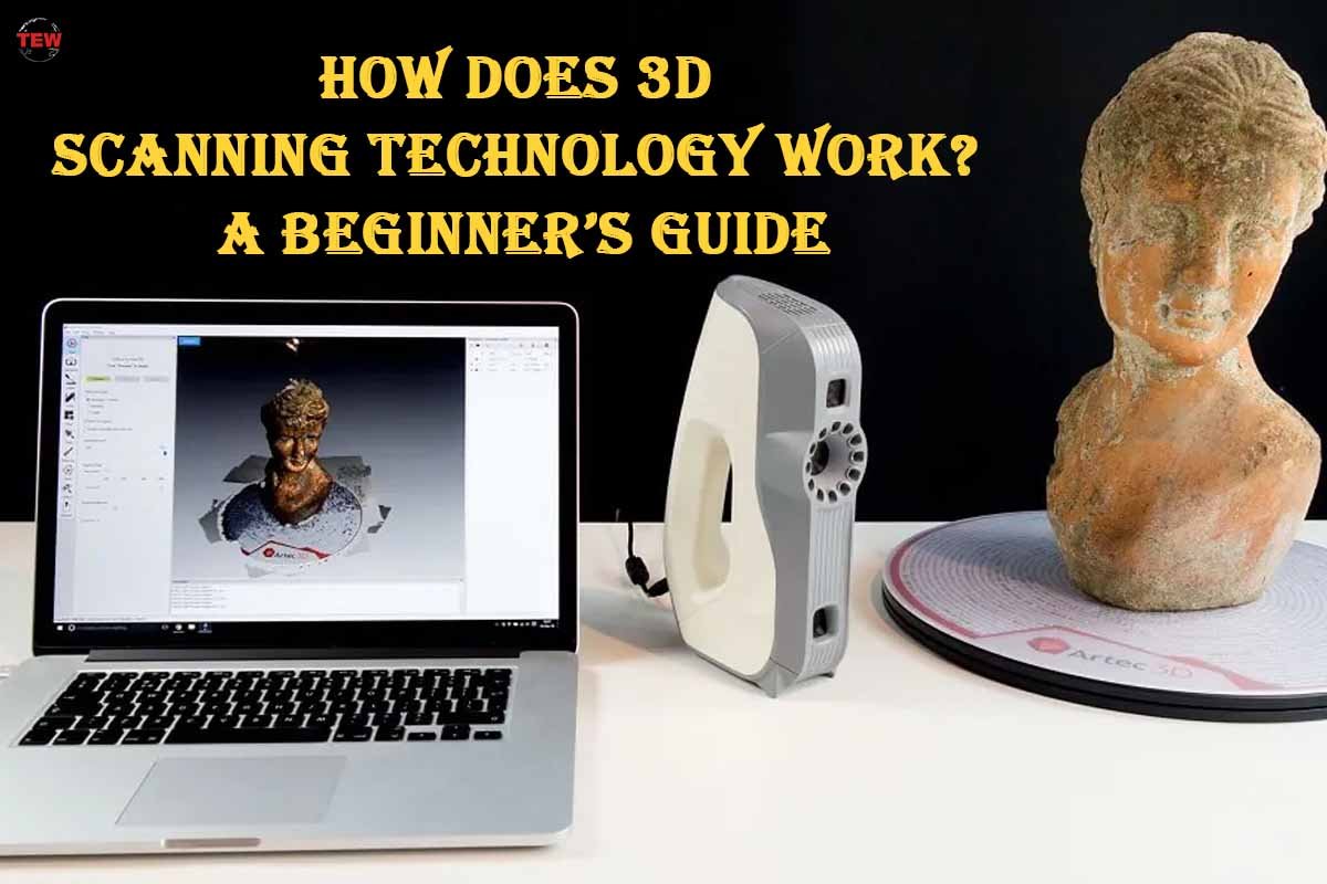 How Does 3D Scanning Technology Work? A Beginner’s Guide