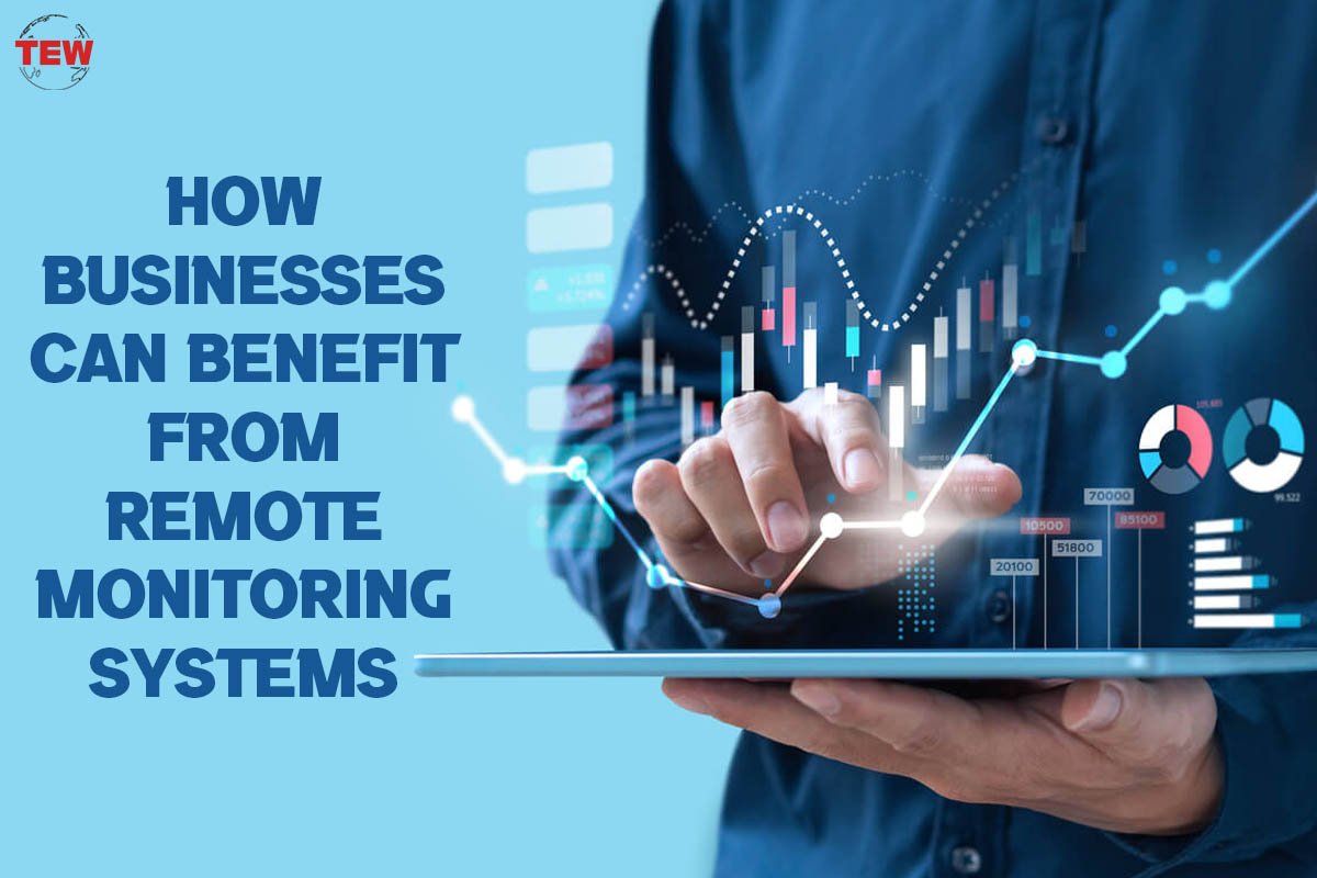 How Businesses Can Benefit From Remote Monitoring Systems?