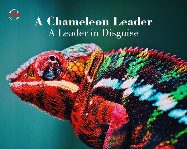 A Chameleon Leader- A Leader in Disguise