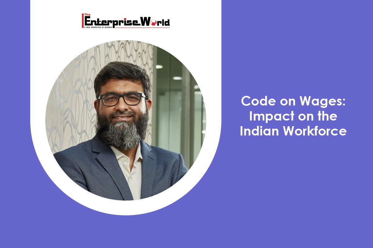 Code on Wages: Impact on the Indian Workforce By Sayeed Anjum, Co-founder & CTO ‒ greytHR