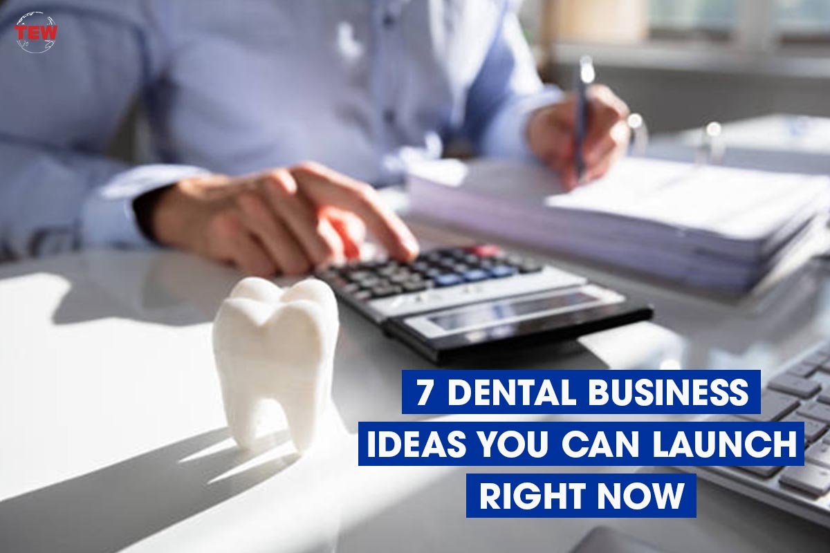 7 Dental Business Ideas You Can Launch Right Now