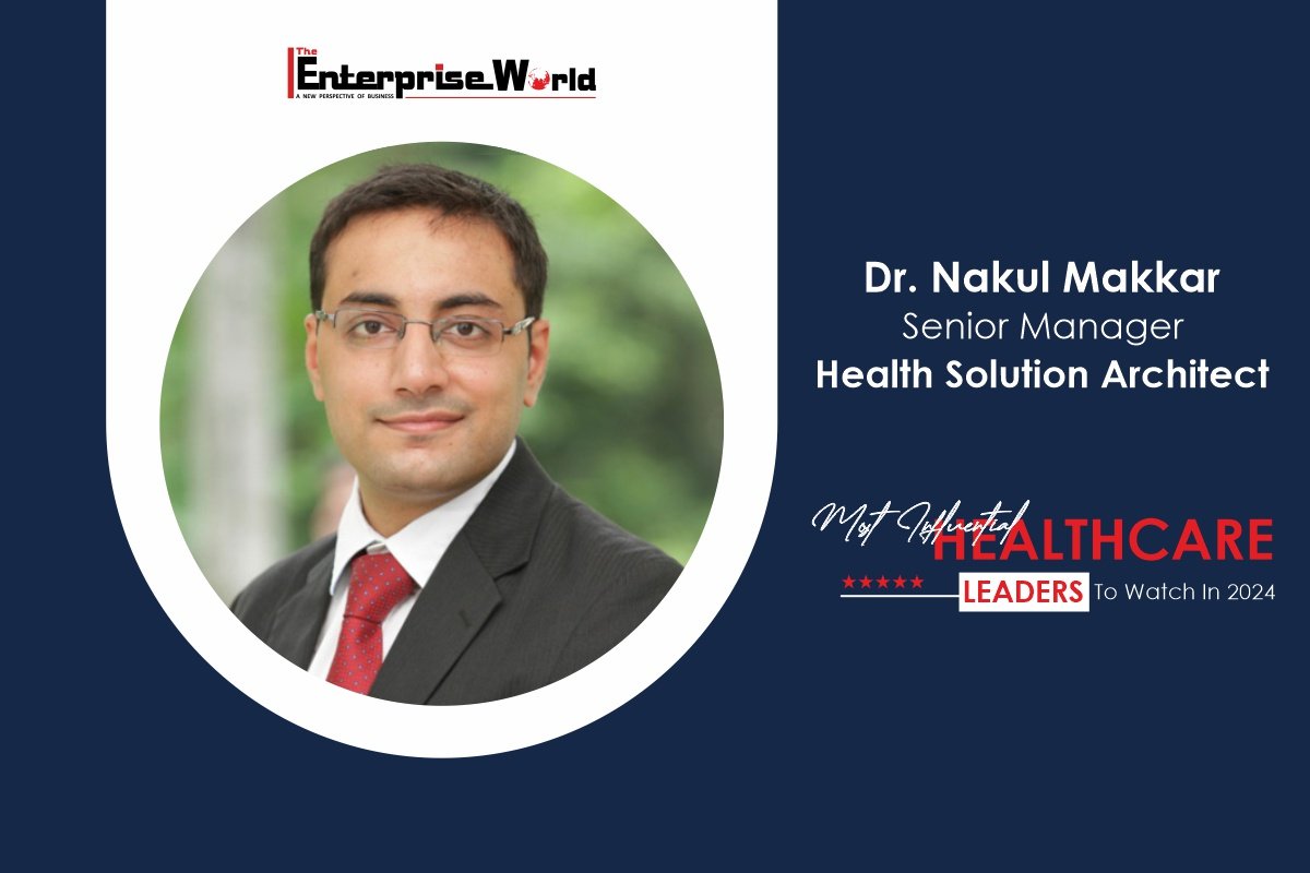 Dr. Nakul Makkar: Propelling New Heights in Healthcare Management