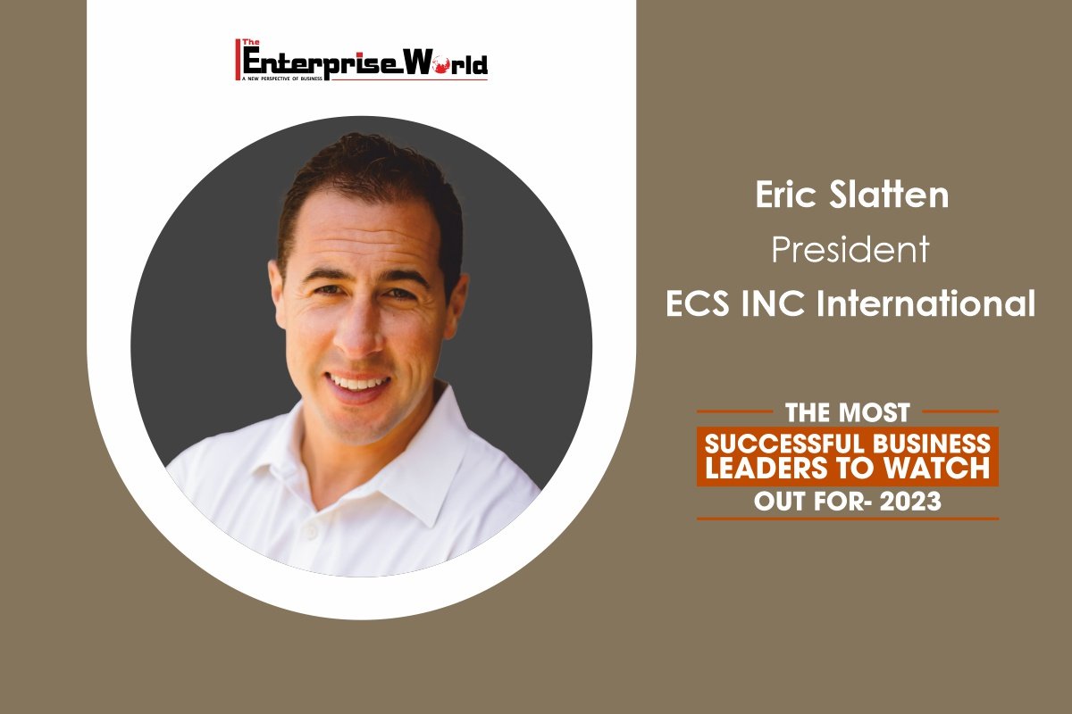 Eric Slatten: A Key ECS Inc. Component helping the World Advance