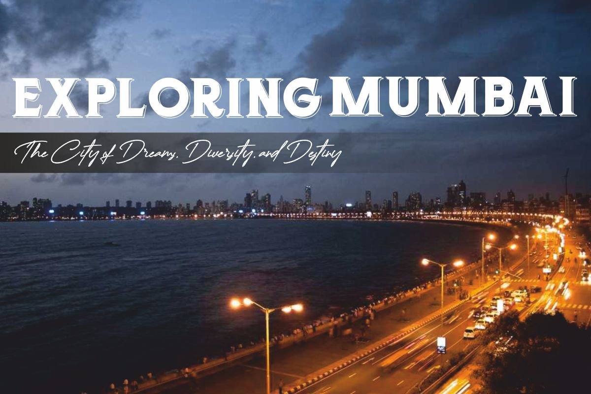 Mumbai: Everything You Need to Know about the City That Never Sleeps