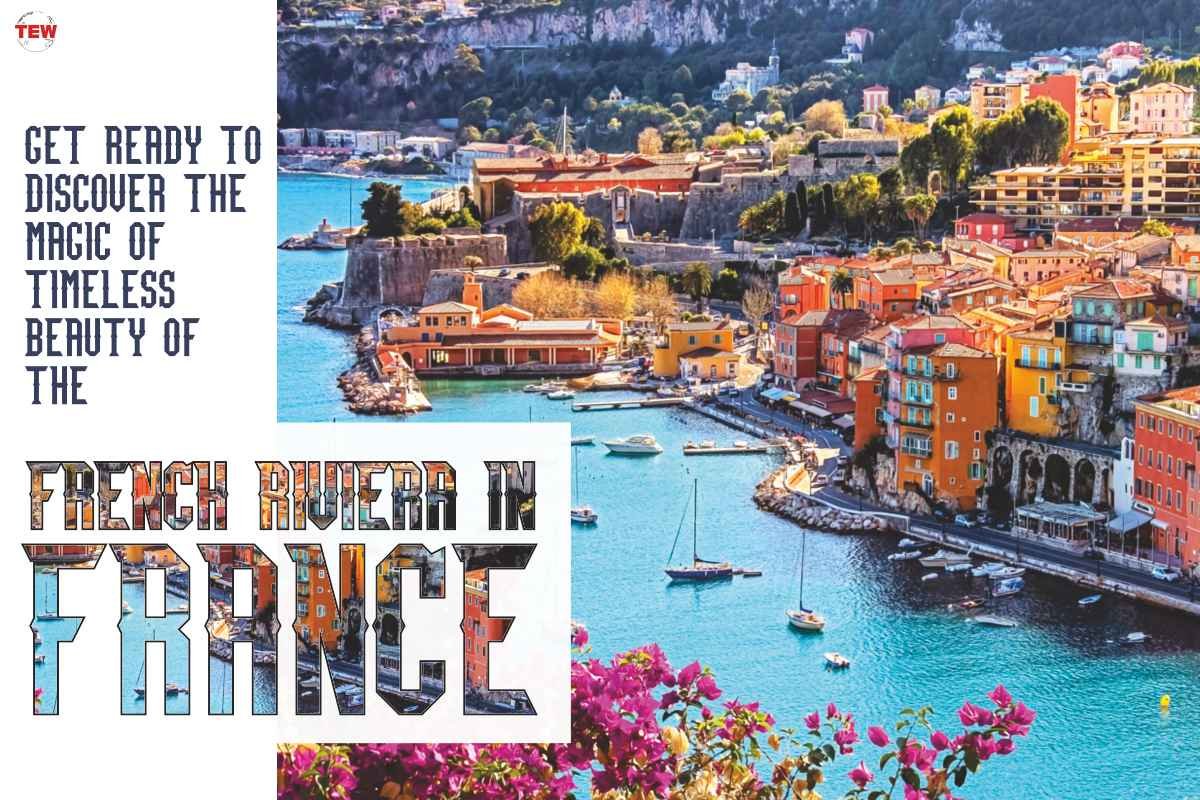 Get ready to discover the Magic of Timeless Beauty of the French Riviera in France