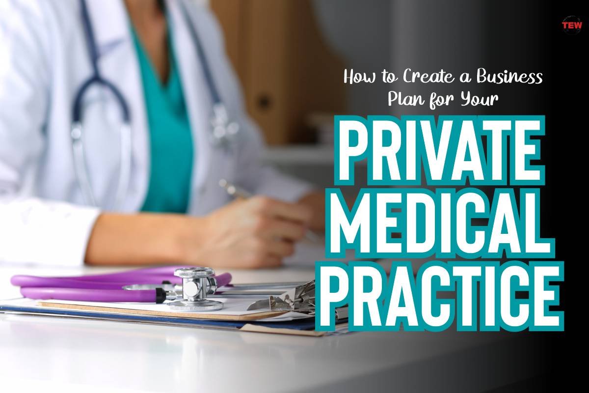 How to Create a Business Plan for Your Private Medical Practice