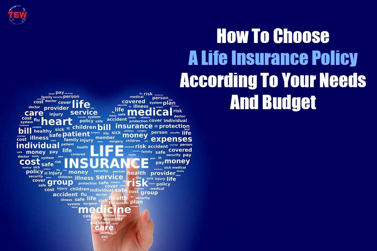 How To Choose A Life Insurance Policy According To Your Needs And Budget