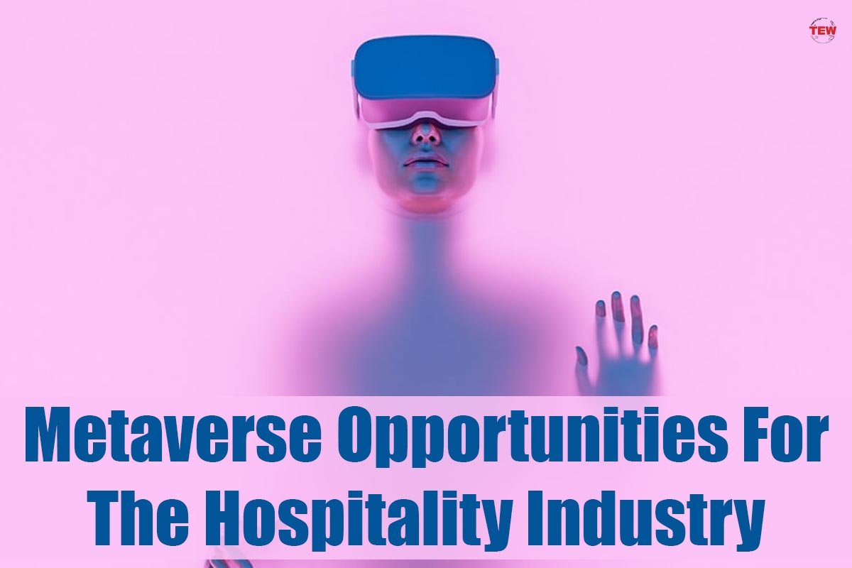 Metaverse Opportunities For The Hospitality Industry