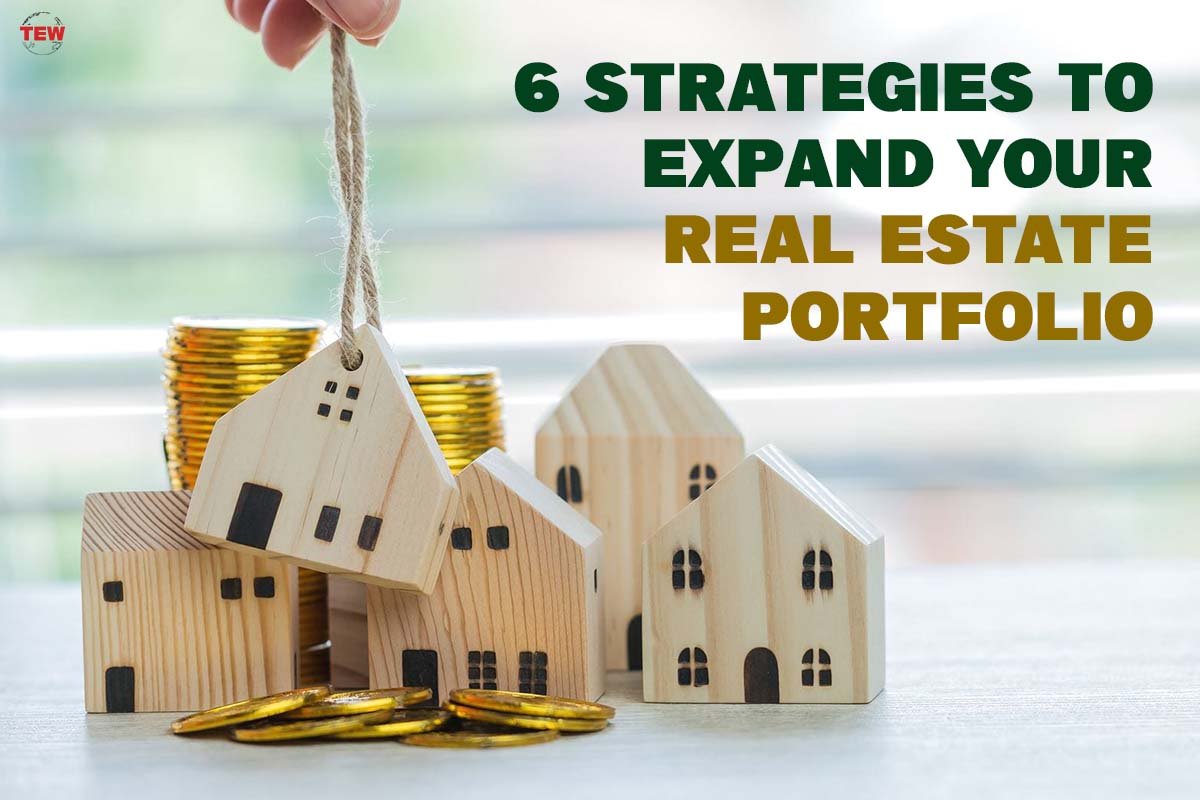 6 Strategies To Expand Your Real Estate Portfolio