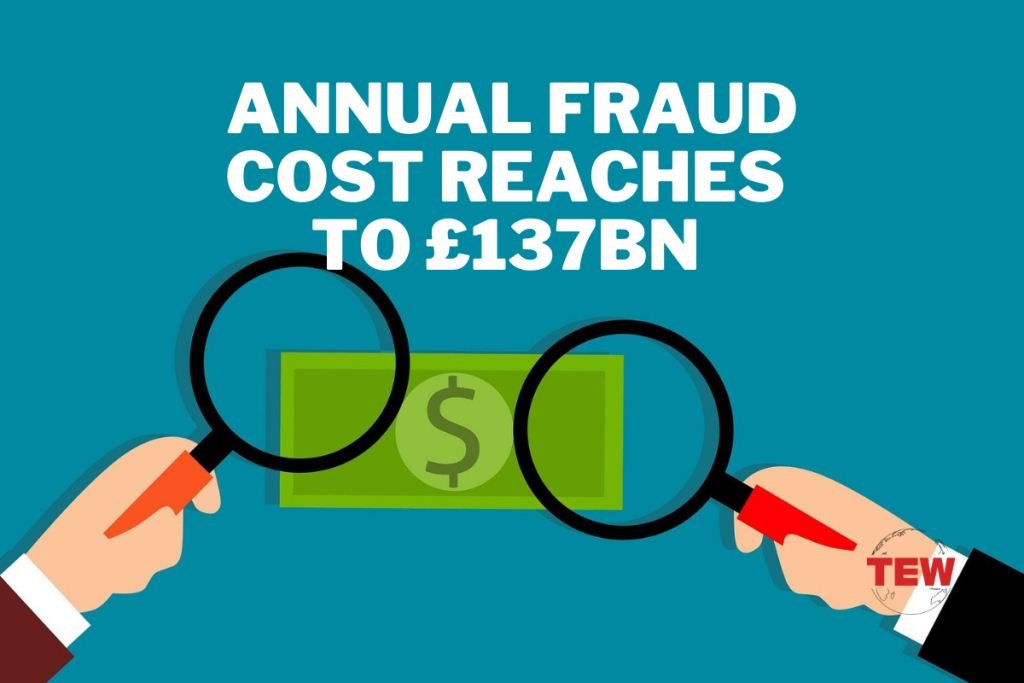 Recent Data Shows The Rise of Victims As Annual Fraud Cost Has Reached £137BN