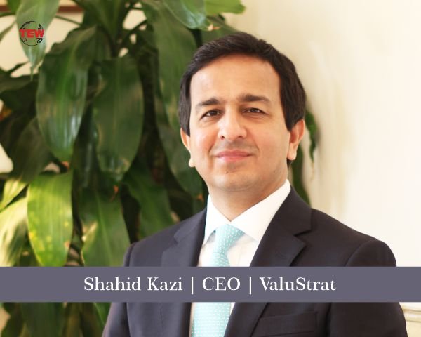 Shahid Kazi  | CEO | ValuStrat