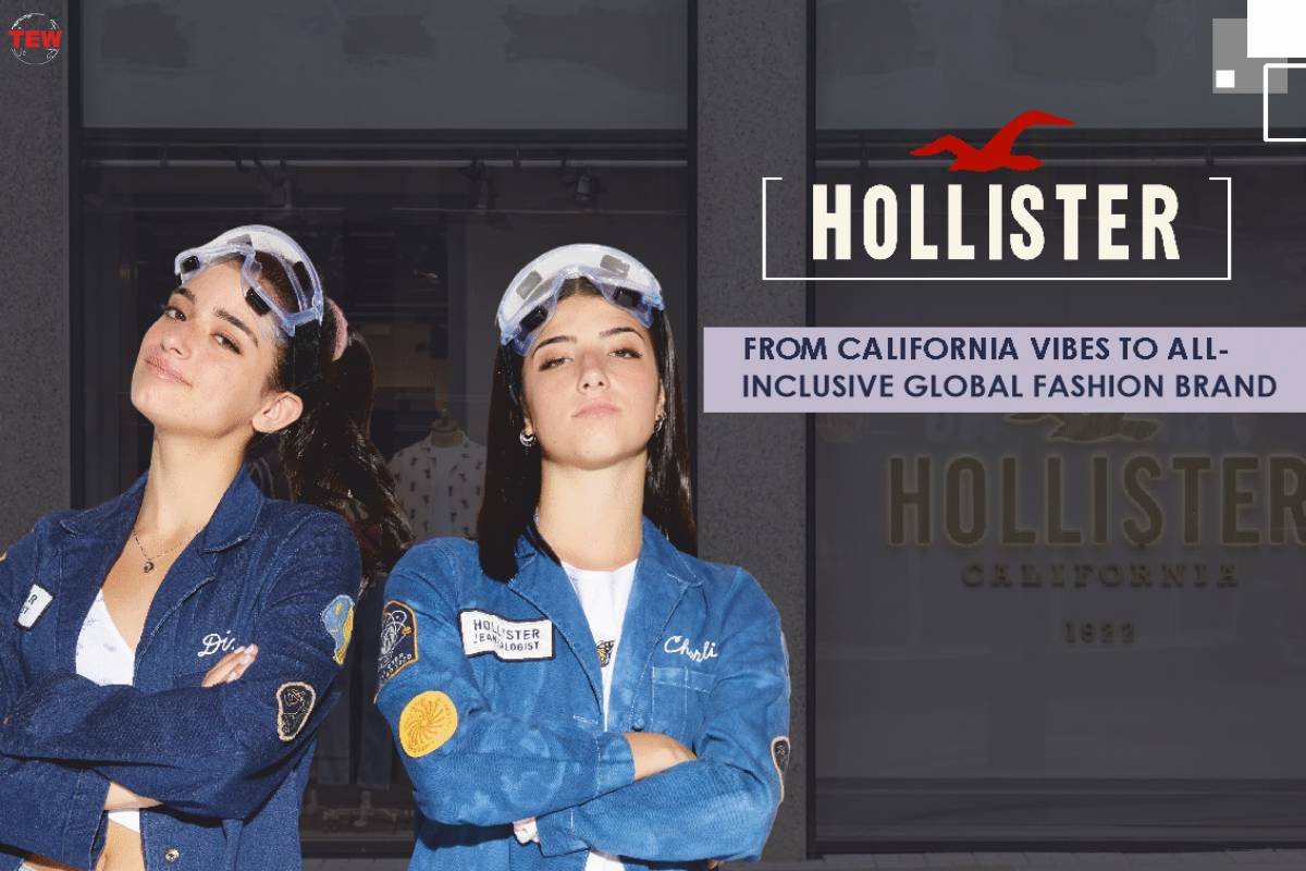 Hollister: From California Vibes to All-inclusive Global Fashion Brand