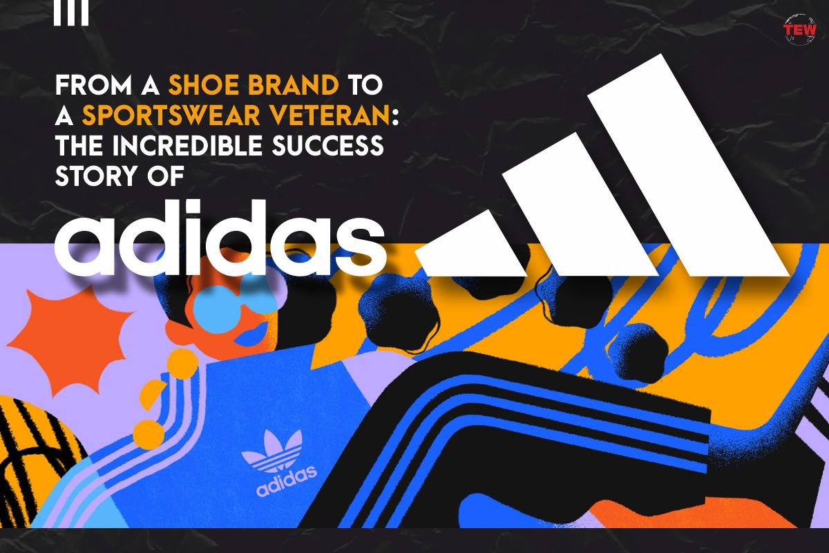 From a Shoe Brand to a Sportswear Veteran: The Incredible Success Story of Adidas