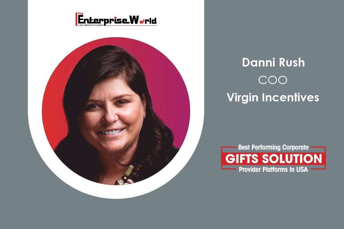 Virgin Incentives-Redefining Corporate Experience-Danni Rush| The Enterprise World