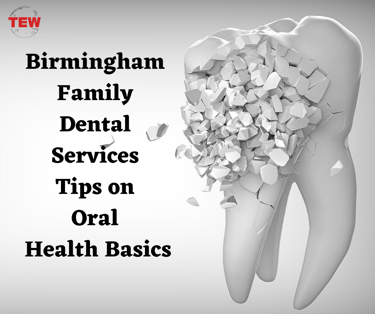 Birmingham Family Dental Services Tips on Oral Health Basics