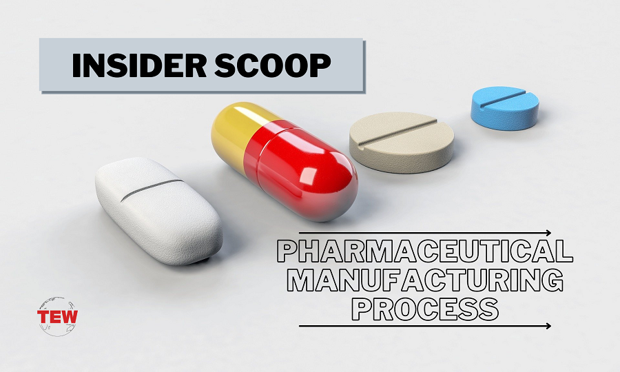 Insider Scoop: All About The Pharmaceutical Manufacturing Process